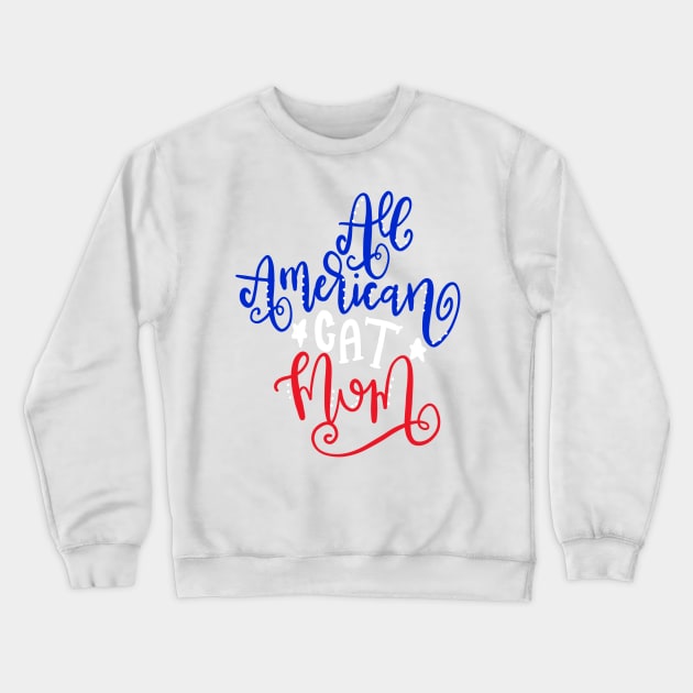 All American Cat Mom Funny T-shirt Crewneck Sweatshirt by PhantomDesign